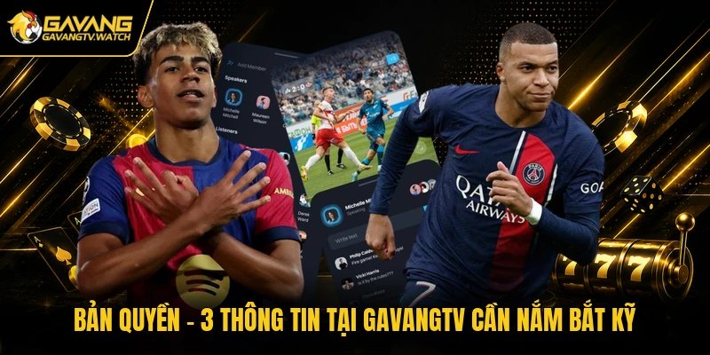 Bản Quyền - 3 Thông Tin Tại Gavangtv Cần Nắm Bắt Kỹ