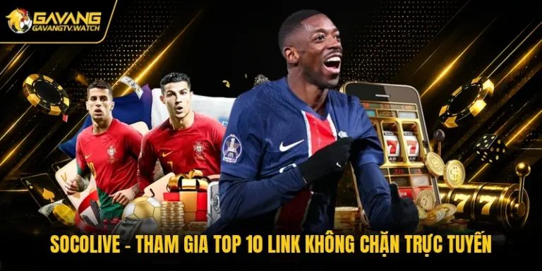 Socolive - Tham Gia Trải Nghiệm Link Không Chặn Trực Tuyến