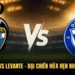 Deportivo vs Levante – Đại Chiến Hứa Hẹn Nhiều Bất Ngờ